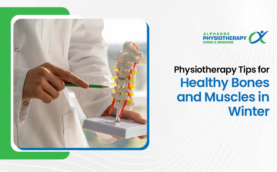 Physiotherapy Tips for Healthy Bones and Muscles in Winter-Alphaone