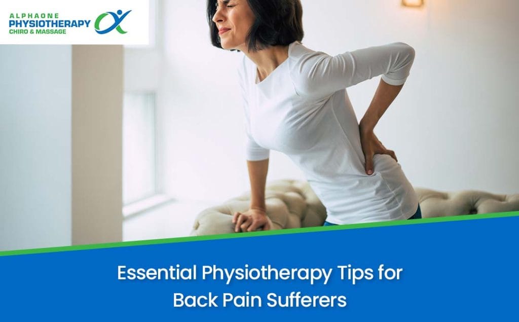 Essential Physiotherapy Tips for Back Pain Sufferers-Alphaone Physiotherapy