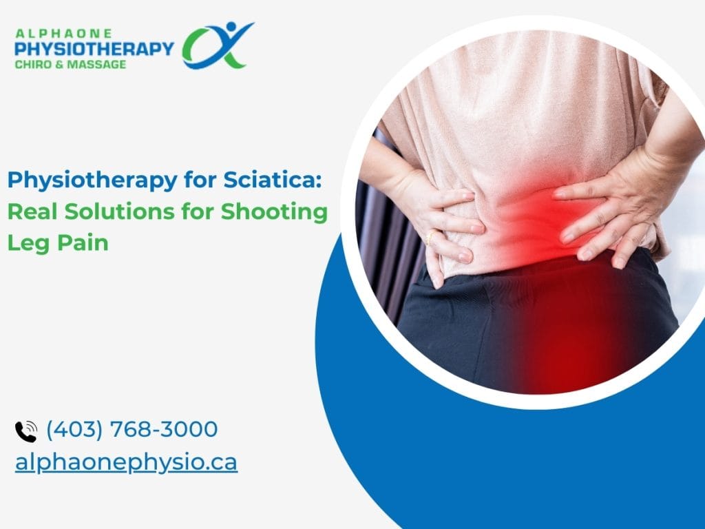 Physiotherapy for Sciatica treatment – Real solutions for shooting leg pain and lower back discomfort